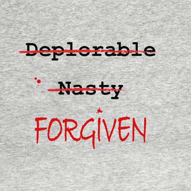 Deplorable, Nasty, FORGIVEN (light colors) by timlewis